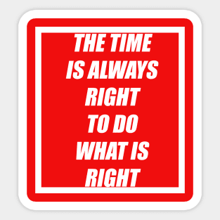 do what is right MLK Sticker